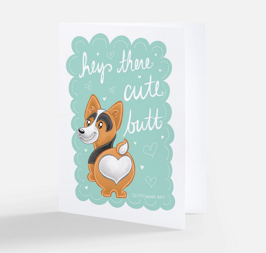 "Hey There Cute Butt; Corgi" Greeting Card