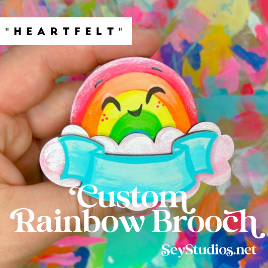 Brooch - "Heartfelt the Custom Rainbow Brooch"