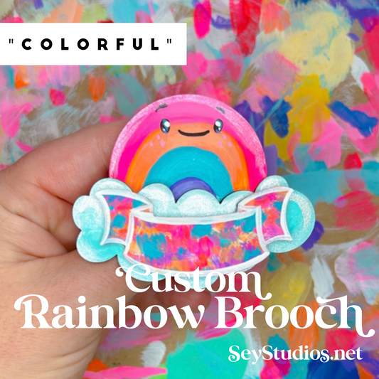 Brooch - "Colorful the Custom Rainbow Brooch"