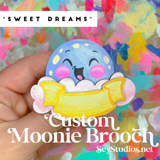 Brooch - "Sweet Dreams the Custom Moonie Brooch"