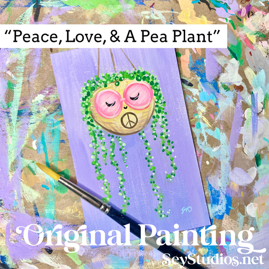 Original - “Peace, Love, & A Pea Plant” painting