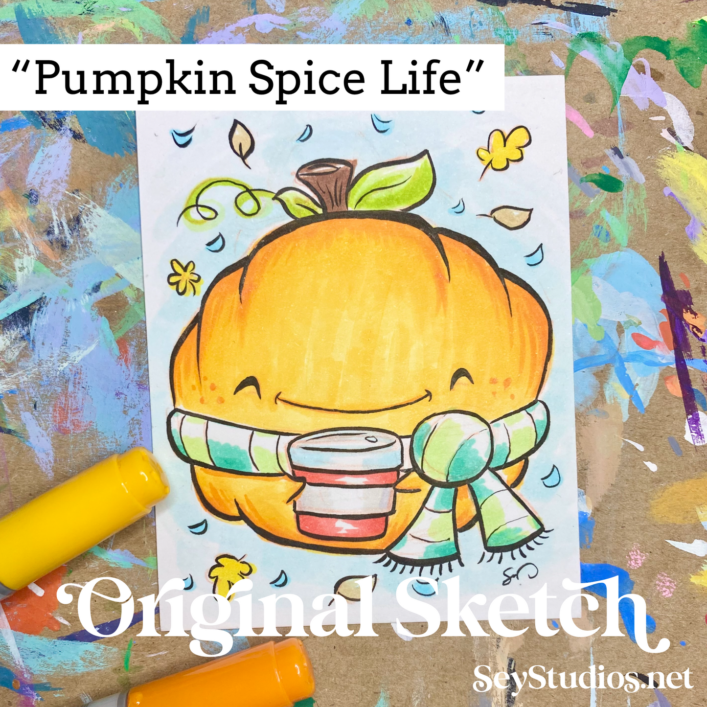 Original - "Pumpkin Spice Life” Sketch